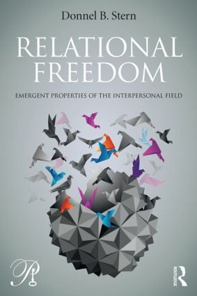 Relational Freedom (Emergent Properties of the Interpersonal Field) by Donnel Stern, 9781138788411