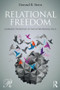 Relational Freedom (Emergent Properties of the Interpersonal Field) by Donnel Stern, 9781138788411