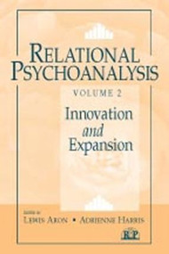 Relational Psychoanalysis, Volume 2 (Innovation and Expansion) by Lewis Aron, Adrienne Harris, 9780881634075