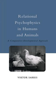 Relational Psychophysics in Humans and Animals (A Comparative-Developmental Approach) by Viktor Sarris, 9781138877535