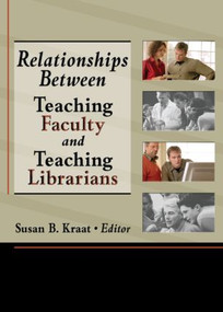 Relationships Between Teaching Faculty and Teaching Librarians - 9780789025739 by Linda S Katz, 9780789025739