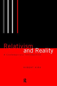 Relativism and Reality (A Contemporary Introduction) - 9780415208161 by Robert Kirk, 9780415208161