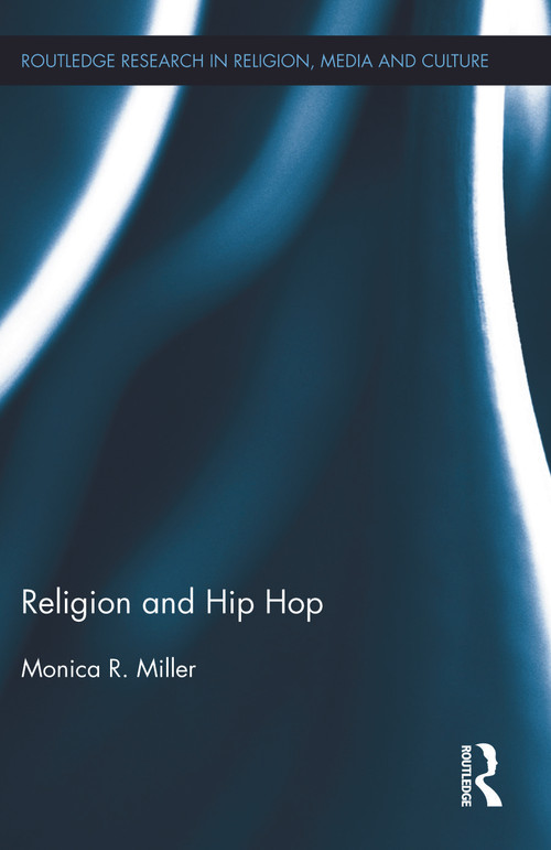 Religion and Hip Hop by Monica R. Miller, 9780415744645