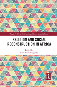 Religion and Social Reconstruction in Africa by Elias Kifon Bongmba, 9780367589936