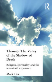 Religion, Spirituality and the Near-Death Experience - 9780415288316 by Mark Fox, 9780415288316