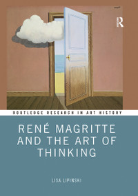 René Magritte and the Art of Thinking by Lisa Lipinski, 9780367730291