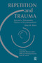 Repetition and Trauma (Toward A Teleonomic Theory of Psychoanalysis) by Max M. Stern, Liselotte Bendix Stern, 9780881630732