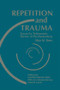 Repetition and Trauma (Toward A Teleonomic Theory of Psychoanalysis) - 9781138872226 by Max M. Stern, Liselotte Bendix Stern, 9781138872226
