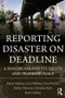 Reporting Disaster on Deadline (A Handbook for Students and Professionals) - 9780415990967 by Lee Wilkins, Martha Steffens, Esther Thorson, Greeley Kyle, Kent Collins, Fred Vultee, 9780415990967