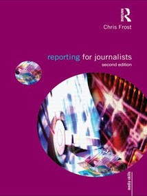 Reporting for Journalists by Chris Frost, 9780415553209