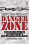 Reporting from the Danger Zone (Frontline Journalists, Their Jobs, and an Increasingly Perilous Future) by Maria Armoudian, 9781138840058
