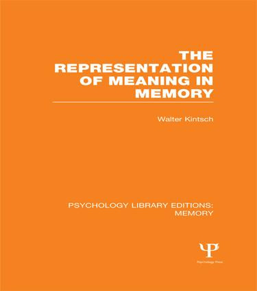 The Representation of Meaning in Memory (PLE: Memory) by Walter Kintsch, 9781138989849