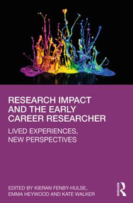 Research Impact and the Early Career Researcher (Lived Experiences, New Perspectives) - 9781138562073 by Kieran Fenby-Hulse, Emma Heywood, Kate Walker, 9781138562073