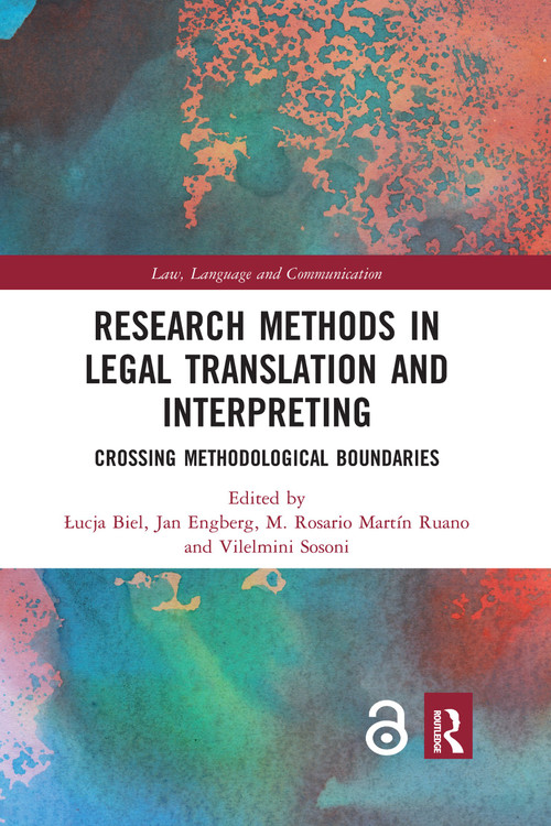 Research Methods in Legal Translation and Interpreting (Crossing Methodological Boundaries) by Łucja Biel, Jan Engberg, Rosario Martín Ruano, Vilelmini Sosoni, 9780367730000