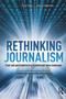 Rethinking Journalism (Trust and Participation in a Transformed News Landscape) by Chris Peters, M.J. Broersma, 9780415697026