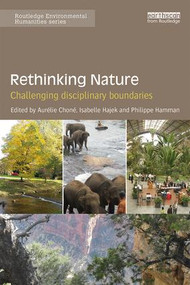 Rethinking Nature (Challenging Disciplinary Boundaries) by Aurélie Choné, Isabelle Hajek, Philippe Hamman, 9781138214934