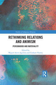 Rethinking Relations and Animism (Personhood and Materiality) by Miguel Astor-Aguilera, Graham Harvey, 9780367584887