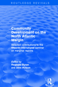 Revival: Community Development on the North Atlantic Margin (2001) (Selected Contributions to the Fifteenth International Seminar on Marginal Regions) by John Hutson, Reginald Byron, 9781138732551