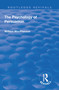 Revival: The Psychology of Persuasion (1920) by William MacPherson, 9781138568549