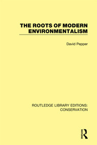The Roots of Modern Environmentalism by David Pepper, 9780367409685