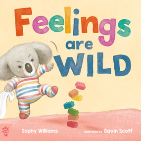 Feelings Are Wild by Sophy Williams, Gavin Scott, 9781250343239