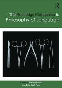 Routledge Companion to Philosophy of Language by Gillian Russell, Delia Graff Fara, 9781138776180