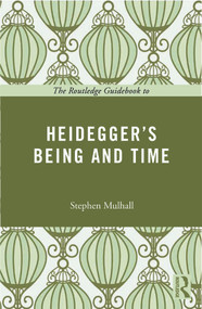 The Routledge Guidebook to Heidegger's Being and Time - 9780415664448 by Stephen Mulhall, 9780415664448