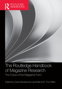 The Routledge Handbook of Magazine Research (The Future of the Magazine Form) by David Abrahamson, Marcia R. Prior-Miller, 9781138297449
