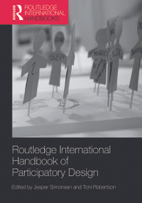 Routledge International Handbook of Participatory Design by Jesper Simonsen, Toni Robertson, 9780415720212