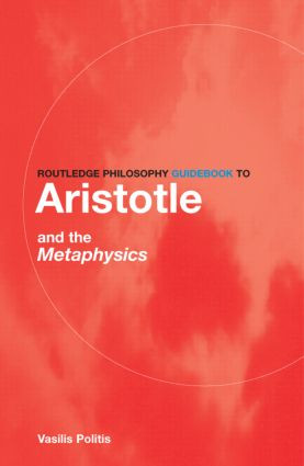 Routledge Philosophy GuideBook to Aristotle and the Metaphysics - 9780415251488 by Vasilis Politis, 9780415251488