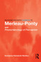 Routledge Philosophy GuideBook to Merleau-Ponty and Phenomenology of Perception - 9780415343152 by Komarine Romdenh-Romluc, 9780415343152
