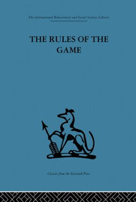 The Rules of the Game (Interdisciplinarity, transdisciplinarity and analytical models in scholarly thought) - 9780415869089 by Teodor Shanin, 9780415869089