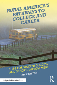 Rural America's Pathways to College and Career (Steps for Student Success and School Improvement) by Rick Dalton, 9780367530433