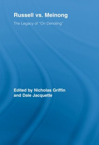 Russell vs. Meinong (The Legacy of "On Denoting") by Nicholas Griffin, Dale Jacquette, 9780415808590