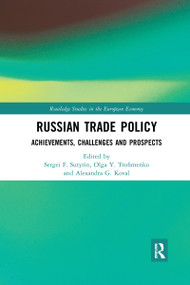 Russian Trade Policy (Achievements, Challenges and Prospects) by Sergei Sutyrin, Olga Y. Trofimenko, Alexandra Koval, 9780367728601