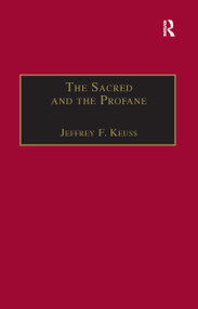 The Sacred and the Profane (Contemporary Demands on Hermeneutics) by Jeffrey F. Keuss, 9781138256583
