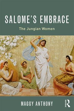 Salome's Embrace (The Jungian Women) by Maggy Anthony, 9780415787215
