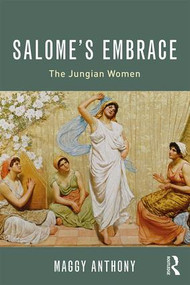 Salome's Embrace (The Jungian Women) by Maggy Anthony, 9780415787215