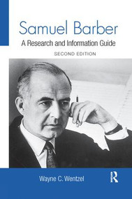 Samuel Barber (A Research and Information Guide) - 9781138985629 by Wayne Wentzel, 9781138985629