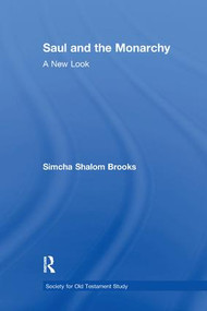 Saul and the Monarchy: A New Look by Simcha Shalom Brooks, 9781138262881