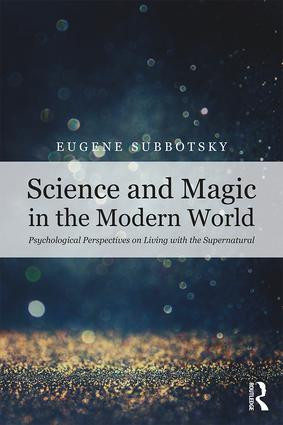Science and Magic in the Modern World (Psychological Perspectives on Living with the Supernatural) - 9781138591455 by Eugene Subbotsky, 9781138591455