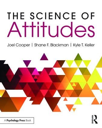 The Science of Attitudes by Joel Cooper, Shane Blackman, Kyle Keller, 9781138820791