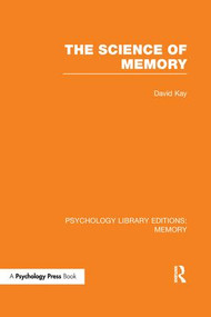 The Science of Memory (PLE: Memory) by David Kay, 9781138989931