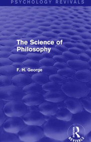The Science of Philosophy - 9781138941953 by F. George, 9781138941953