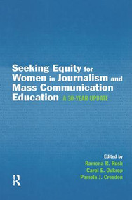 Seeking Equity for Women in Journalism and Mass Communication Education (A 30-year Update) - 9780805845754 by Ramona R. Rush, Carol E. Oukrop, Pamela J. Creedon, 9780805845754