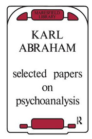 Selected Papers on Psychoanalysis - 9780946439591 by Karl Abraham, 9780946439591