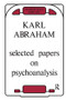 Selected Papers on Psychoanalysis - 9780946439591 by Karl Abraham, 9780946439591