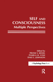 Self and Consciousness (Multiple Perspectives) by Frank S. Kessel, Pamela M. Cole, Dale L. Johnson, Milton D. Hakel, 9781138996014