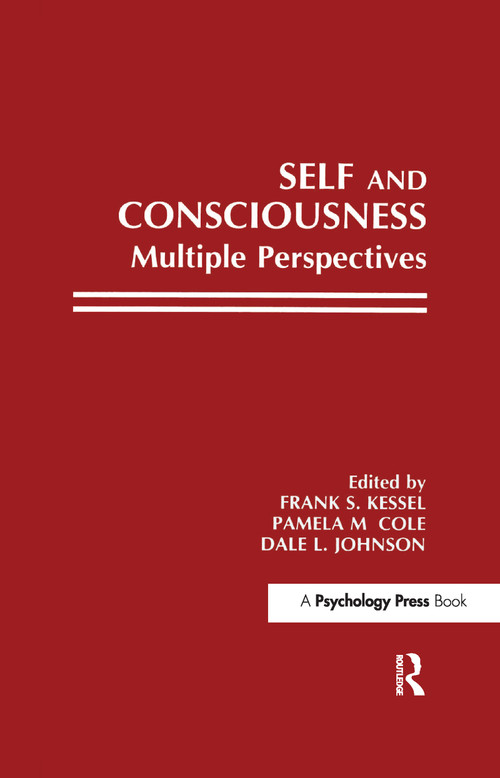 Self and Consciousness (Multiple Perspectives) by Frank S. Kessel, Pamela M. Cole, Dale L. Johnson, Milton D. Hakel, 9781138996014