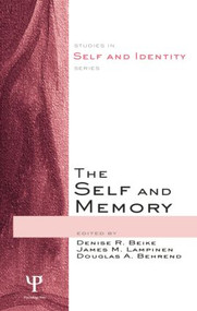 The Self and Memory by Denise R. Beike, James M. Lampinen, Douglas A. Behrend, 9781138006027